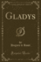 Gladys (Classic Reprint)