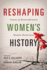 Reshaping Women's History: Voices of Nontraditional Women Historians (Women, Gender, and Sexuality in American History)
