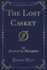 The Lost Casket (Classic Reprint)