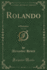 Rolando, Vol 2 of 2 a Romance Classic Reprint