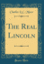 The Real Lincoln Classic Reprint