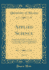 Applied Science, Vol. 8: Incorporated With Transactions of the University of Toronto Engineering Society; May, 1913 to April, 1914 (Classic Reprint)