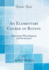 An Elementary Course of Botany Structural, Physiological, and Systematic Classic Reprint