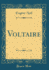 Voltaire (Classic Reprint)