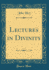 Lectures in Divinity Classic Reprint