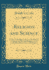 Religion and Science: a Series of Sunday Lectures on the Relation of Natural and Revealed Religion, Or the Truths Revealed in Nature and Scripture (Classic Reprint)