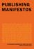 Publishing Manifestos: an International Anthology From Artists and Writers