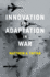 Innovation and Adaptation in War (Belfer Center Studies in International Security)