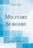 Military Surgery (Classic Reprint)