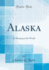 Alaska Its Meaning to the World Classic Reprint