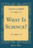 What is Science? (Classic Reprint)