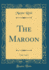 The Maroon, Vol 1 of 3 Classic Reprint
