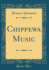 Chippewa Music (Classic Reprint)