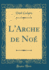 L'Arche De No (Classic Reprint)