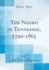 The Negro in Tennessee, 1790-1865 (Classic Reprint)