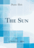 The Sun (Classic Reprint)