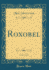 Roxobel, Vol 2 of 3 Classic Reprint