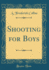 Shooting for Boys (Classic Reprint)