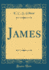 James Classic Reprint