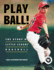 Play Ball! : the Story of Little League Baseball