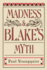 Madness & Blakes Myth