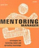 The Mentoring Manager: Strategies for Fostering Talent and Spreading Knowledge