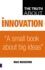 The Truth About Innovation