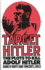 Target Hitler: The Plots to Kill Adolf Hitler