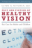 Fact and Fiction of Healthy Vision: Eye Care for Adults and Children