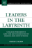 Leaders in the Labyrinth: College Presidents and the Battlegrounds of Creeds and Convictions (Ace/Praeger Series on Higher Education)