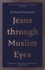 Jesus through Muslim Eyes