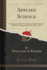 Applied Science, Vol. 9: Incorporated With Transactions of the University of Toronto Engineering Society; Feb. 1915 (Classic Reprint)