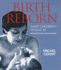 Birth Reborn: What Childbirth Should Be