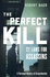 The Perfect Kill: 21 Laws for Assassins