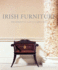 Irish Furniture: Woodwork and Carving in Ireland From the Earliest Times to the Act of Union