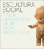 Escultura Social: a New Generation of Art From Mexico City