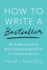 How to Write a Bestseller: an Insider? S Guide to Writing Narrative Nonfiction for General Audiences