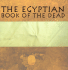 The Egyptian Book of the Dead: the Papyrus of Ani in the British Museum