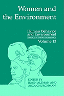 Women & the Environment (Human Behavior & Environment, Advances in Research #13)