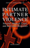 Intimate Partner Violence: Societal, Medical, Legal, and Individual Responses