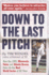 Down to the Last Pitch