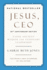 Jesus, Ceo (25th Anniversary Edition): Using Ancient Wisdom for Visionary Leadership