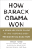 How Barack Obama Won: a State-By-State Guide to the Historic 2008 Presidential Election