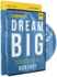 Dream Big Study Guide With Dvd Know What You Want, Why You Want It, and What Youre Going to Do About It