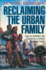 Reclaiming the Urban Family How to Mobilize the Church as a Family Training Center