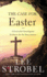The Case for Easter: a Journalist Investigates Evidence for the Resurrection (Case for...Series)