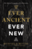 Ever Ancient, Ever New