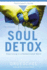 Soul Detox Participants Guide: Clean Living in a Contaminated World