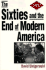 The '60s & the End of Modern America