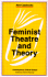 Feminist Theatre and Theory (New Casebooks)